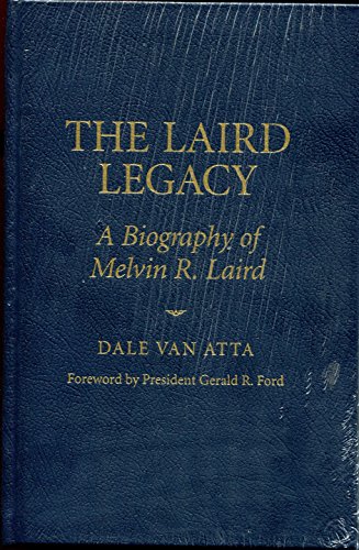 Beispielbild fr The Laird Legacy: A Biography of Melvin R. Laird zum Verkauf von Better World Books