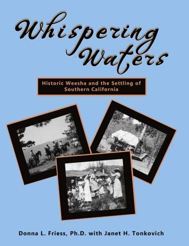 Stock image for Whispering Waters: Historic Weesha and the Settling of Southern California for sale by Book Alley