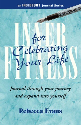 Inner Fitness for Celebrating Your Life (9780981580227) by Rebecca Evans