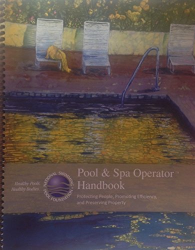 Stock image for Pool and Spa Operator Handbook: Protecting People, Promoting Efficiency, and Preserving Property for sale by GF Books, Inc.