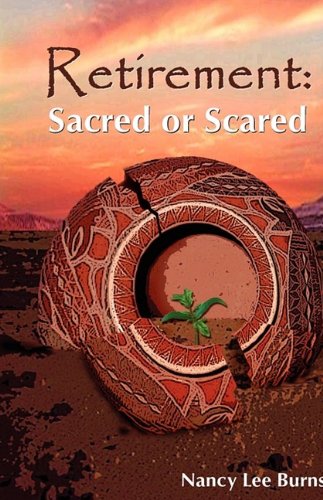 Imagen de archivo de Retirement: Sacred or Scared a la venta por ThriftBooks-Atlanta