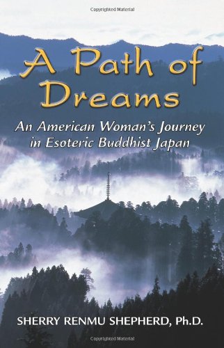 9780981581828: A Path of Dreams: An American Woman's Journey in Esoteric Buddhist Japan
