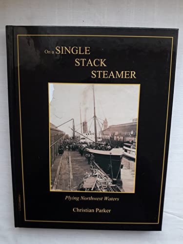 9780981583846: Single Stack Steamer: Plying Northwest Waters