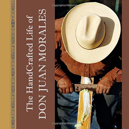 Beispielbild fr The HandCrafted Life of Don Juan Morales zum Verkauf von Revaluation Books