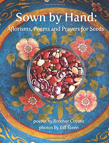 9780981587882: Sown by Hand:: Aflorisms, Poems and Prayers for Seeds