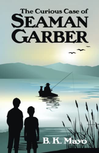 Stock image for The Curious Case of Seaman Garber for sale by Better World Books