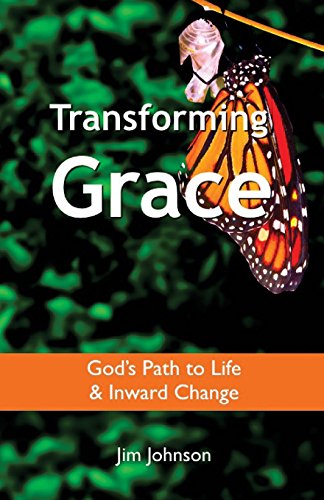 Transforming Grace: God's Path to Life & Inward Change (9780981590530) by Johnson, Jim