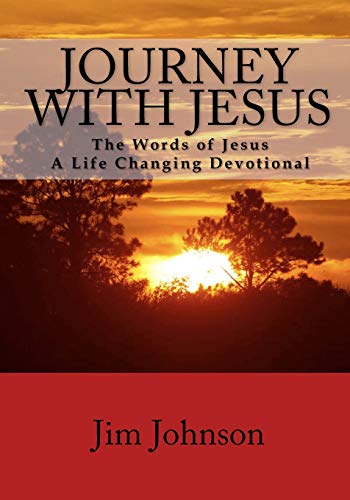Journey with Jesus: A Life Changing Devotional (9780981590561) by Johnson, Jim