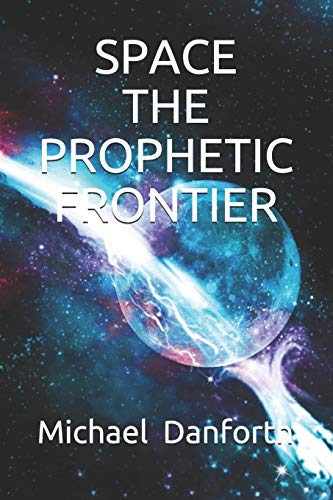 Stock image for Space - The Prophetic Froniter for sale by ThriftBooks-Atlanta