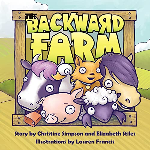 The Backward Farm (9780981595474) by Simpson, Christine; Stiles, Elizabeth