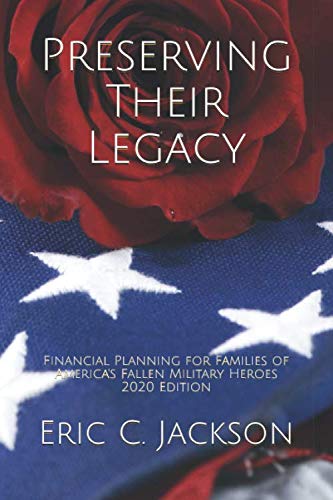 Stock image for Preserving Their Legacy: Financial Planning for Families of America's Fallen Military Heroes for sale by Half Price Books Inc.