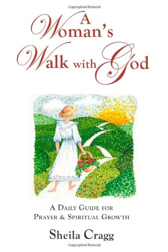 9780981596310: A Woman's Walk With God: A Daily Guide For Prayer & Spiritual Growth