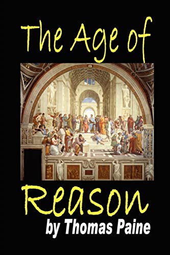 The Age of Reason: Being an Investigation of True and Fabulous Theology (9780981597102) by Paine, Thomas