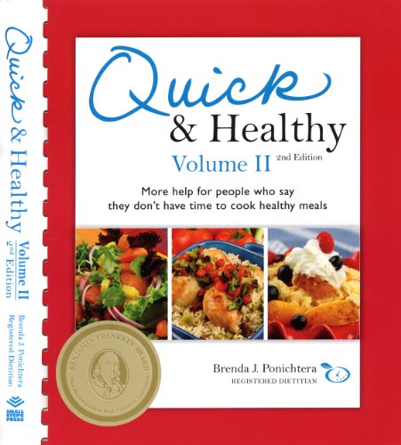 Stock image for Quick & Healthy Volume II: More Help for People Who Say They Don't Have Time to Cook Healthy Meals, 2nd Edition for sale by Gulf Coast Books