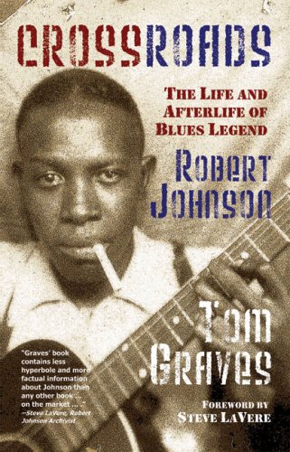 Beispielbild fr Crossroads : The Life and Afterlife of Blues Legend Robert Johnson zum Verkauf von Better World Books