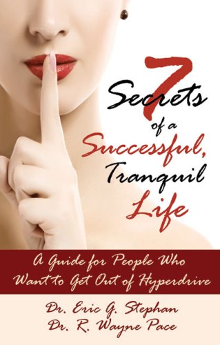 Stock image for 7 Secrets of a Successful, Tranquil Life: A Guide for People Who Want to Get Out of Hyperdrive (Demers Books Health and Well-Being Series) for sale by WorldofBooks