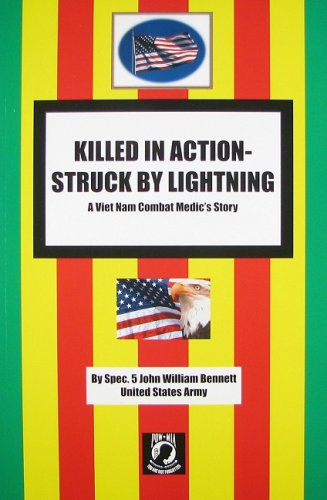Beispielbild fr Killed in Action-Struck by Lightning: A Viet Nam Combat Medics Story zum Verkauf von Blue Vase Books