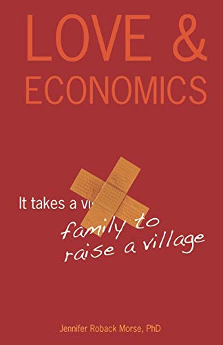 9780981605913: Love & Economics: It Takes a Family to Raise a Village