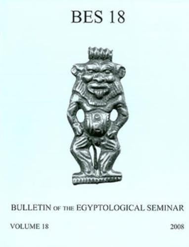 Beispielbild fr Bulletin of the Egyptological Seminar, Volume 18 (Bulletin of the Egyptological Seminar of New York) zum Verkauf von Hay-on-Wye Booksellers