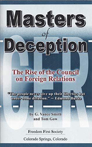 Beispielbild fr Masters of Deception : The Rise of the Council on Foreign Relations zum Verkauf von Better World Books