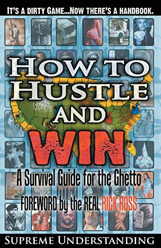 Imagen de archivo de How to Hustle and Win, Part One: A Survival Guide for the Ghetto a la venta por Books From California