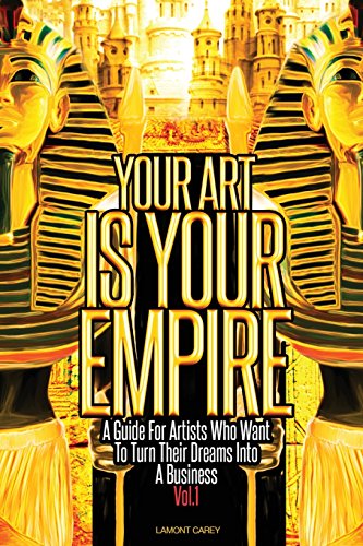 Imagen de archivo de Your Art Is Your Empire a la venta por The Maryland Book Bank