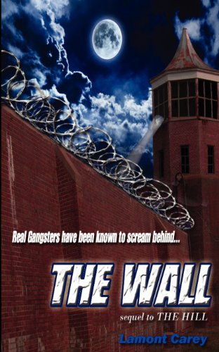 Imagen de archivo de Wall : Real Gangsters Have Been Known to Scream Behind. the WALL a la venta por Better World Books