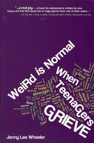 9780981621982: Weird Is Normal When Teenagers Grieve