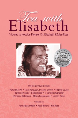 Beispielbild fr Tea with Elisabeth : Tributes to Hospice Pioneer Dr. Elisabeth Kbler-Ross zum Verkauf von Better World Books