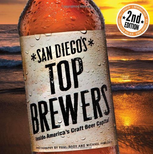 Stock image for San Diego's Top Brewers : Inside America's Craft Beer Capital for sale by Better World Books