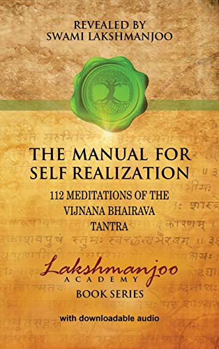 Beispielbild fr The Manual for Self Realization: 112 Meditations of the Vijnana Bhairava Tantra zum Verkauf von ThriftBooks-Dallas