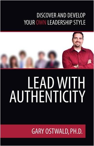 Stock image for Lead With Authenticity: Discover and Develop Your Own Leadership Style for sale by Better World Books: West