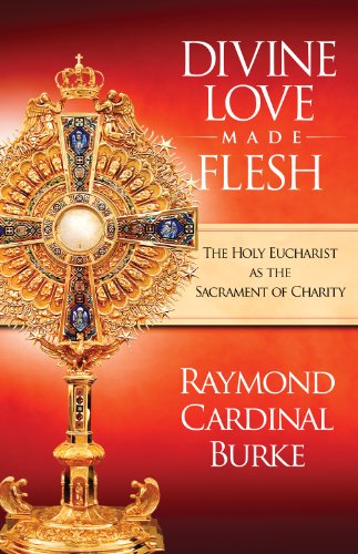 9780981631424: Divine Love Made Flesh: The Holy Eucharist as the Sacrament of Charity