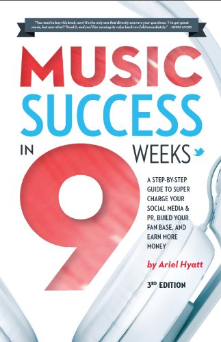 Imagen de archivo de Music Success in Nine Weeks: A Step-By-Step Guide on How to Use Social Media & Online Tactics a la venta por SecondSale