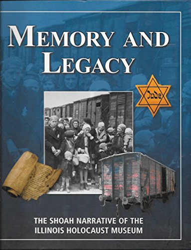 Beispielbild fr Memory and Legacy : The Shoah Legacy of the Illinois Holocaust Museum zum Verkauf von Better World Books