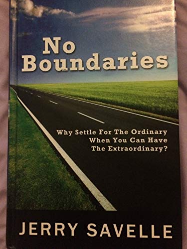 Stock image for No Boundaries. Why Settle for the Ordinary When You Can Have the Extraordinary? for sale by Wonder Book