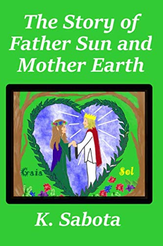 Stock image for The Story of Father Sun and Mother Earth for sale by Revaluation Books