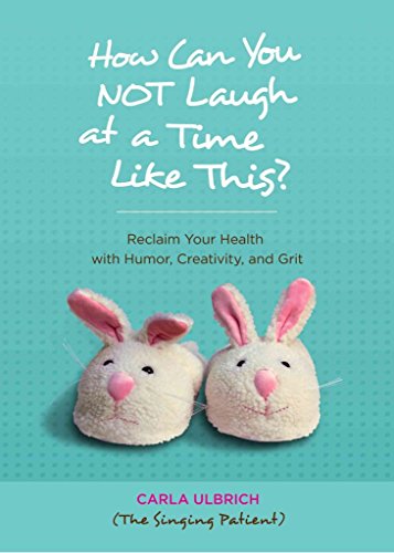 Beispielbild fr How Can You NOT Laugh at a Time Like This? : Reclaim Your Health with Humor, Creativity, and Grit zum Verkauf von Better World Books