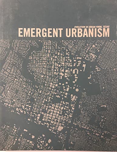 Stock image for Emergent Urbanism: Evolution in Urban Form, Texas for sale by Alplaus Books
