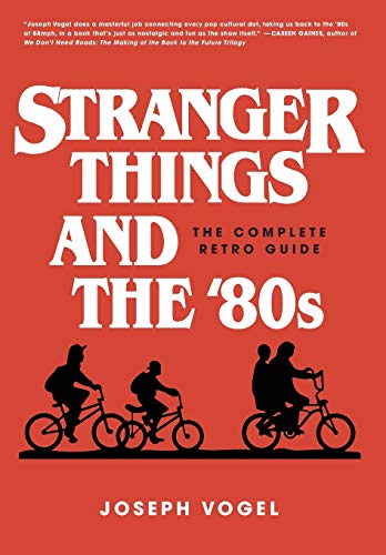 Imagen de archivo de Stranger Things and the '80s: The Complete Retro Guide a la venta por HPB Inc.