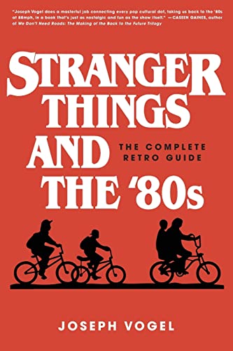 Imagen de archivo de Stranger Things and the '80s: The Complete Retro Guide a la venta por SecondSale