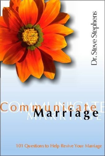 Communicate Marriage: 102 Questions to Revive Your Marriage (9780981651415) by Stephens, Steve