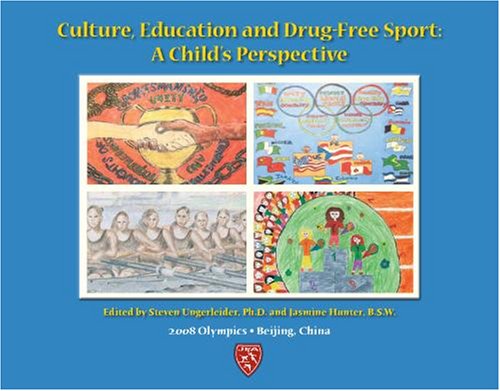 Beispielbild fr Culture, Education, and Drug Free Sport: A Child's Perspective zum Verkauf von St Vincent de Paul of Lane County