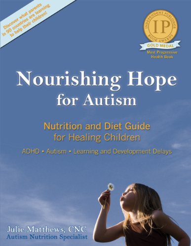 Stock image for Nourishing Hope for Autism: Nutrition and Diet Guide for Healing Our Children [Perfect Paperback] for sale by Goodwill