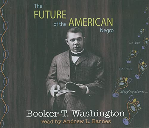 The Future of the American Negro (9780981656137) by Washington, Booker T