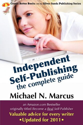 Stock image for Independent Self-Publishing: The Complete Guide for sale by ThriftBooks-Atlanta