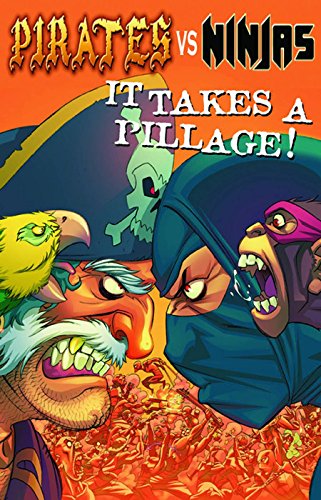 Pirates Vs. Ninjas: It Takes A Pillage Pocket Manga (9780981664736) by Conner, Dan; Hutchison, David; Perry, Fred; Wight, Joseph