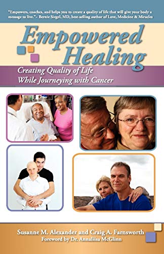 Beispielbild fr Empowered Healing: Creating Quality of Life While Journeying with Cancer zum Verkauf von Lucky's Textbooks