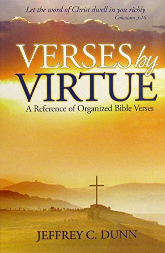 Beispielbild fr Verses By Virtues: A Reference of Organized Bible Verses zum Verkauf von Decluttr