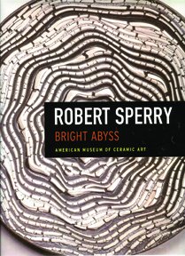 Beispielbild fr Robert Sperry: Bright Abyss (Hardcover Issue, Inscribed By Author) zum Verkauf von Arroyo Seco Books, Pasadena, Member IOBA